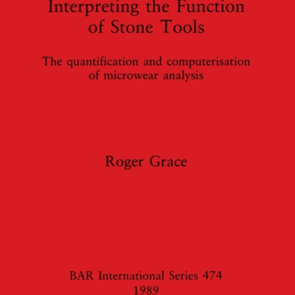 Interpreting the Function of Stone Tools