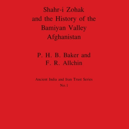 ShahriI Zohak and the History of the Bamiyan Valley Afghanistan