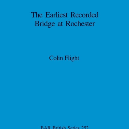 The Earliest Recorded Bridge at Rochester