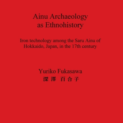 Ainu Archaeology as Ethnohistory