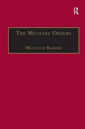 The Military Orders Volume I Fighting for the