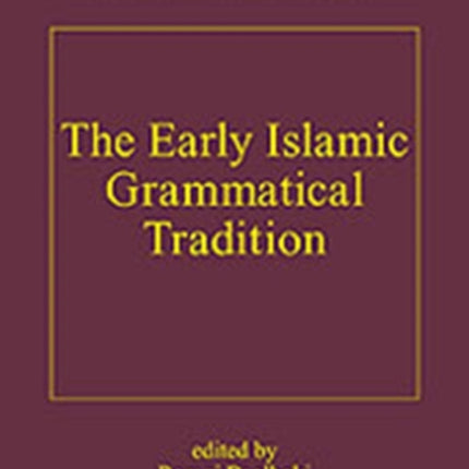 The Early Islamic Grammatical Tradition 36 The