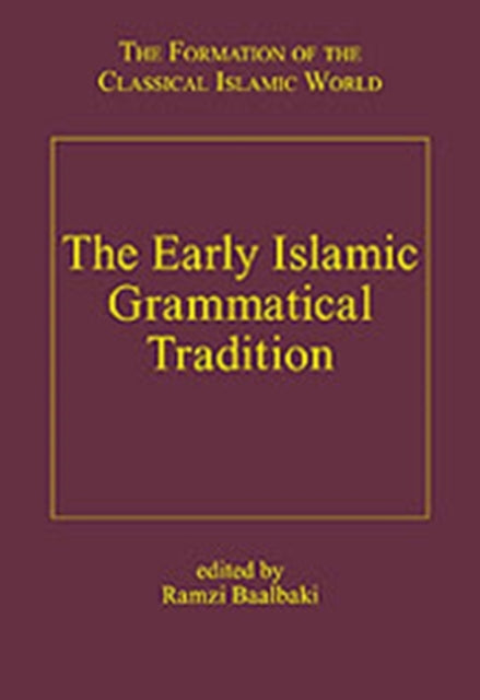 The Early Islamic Grammatical Tradition 36 The