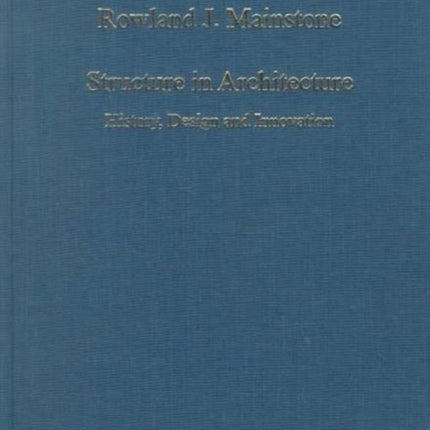 Structure in Architecture: History, Design and Innovation