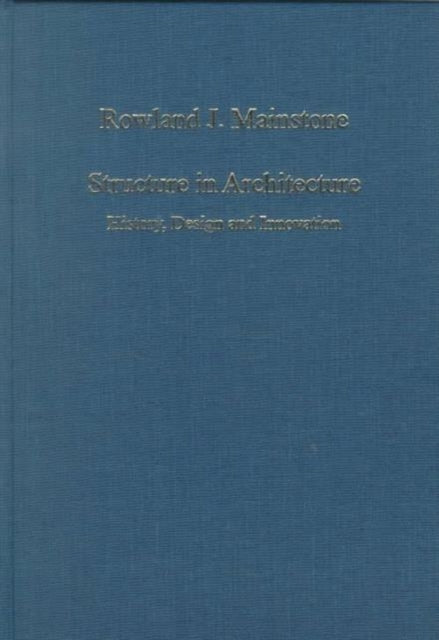 Structure in Architecture: History, Design and Innovation