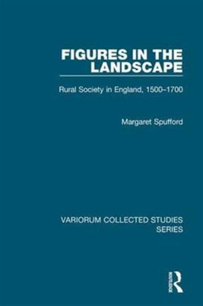 Figures in the Landscape: Rural Society in England, 1500–1700