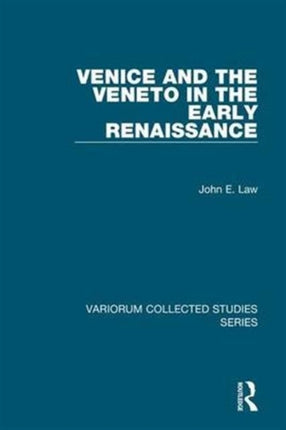 Venice and the Veneto in the Early Renaissance Variorum Collected Studies