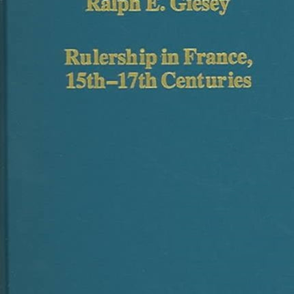 Rulership in France, 15th–17th Centuries