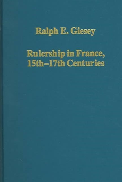 Rulership in France, 15th–17th Centuries