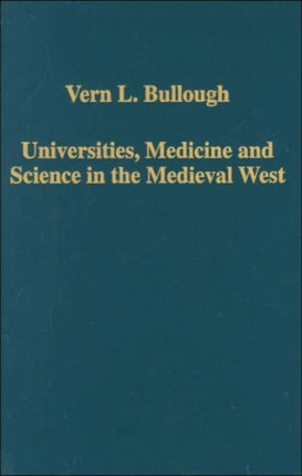 Universities Medicine and Science in the Medieval West Variorum Collected Studies