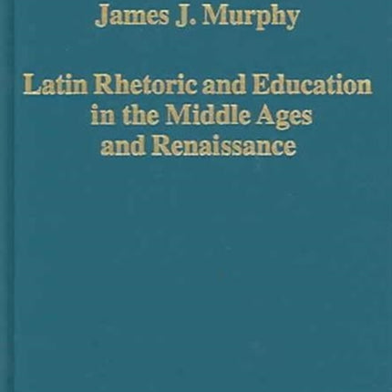 Latin Rhetoric and Education in the Middle Ages and Renaissance