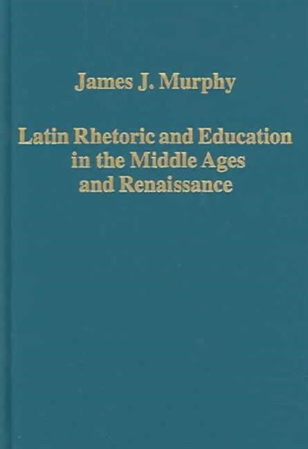 Latin Rhetoric and Education in the Middle Ages and Renaissance