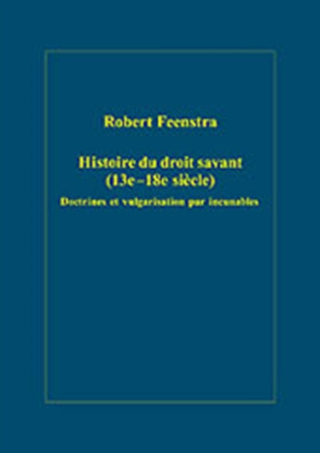 Histoire du droit savant (13e–18e siècle): Doctrines et vulgarisation par incunables