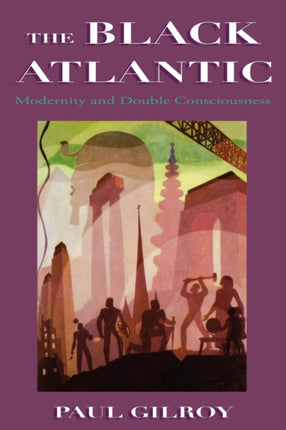The Black Atlantic  Modernity and Double Consciousness