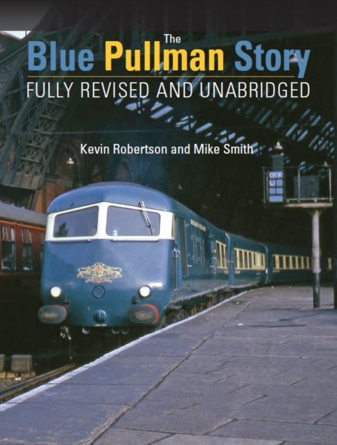 The Blue Pullman Story (Fully Revised and Unabridged)