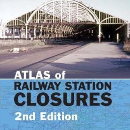 Atlas of Railway Station Closures