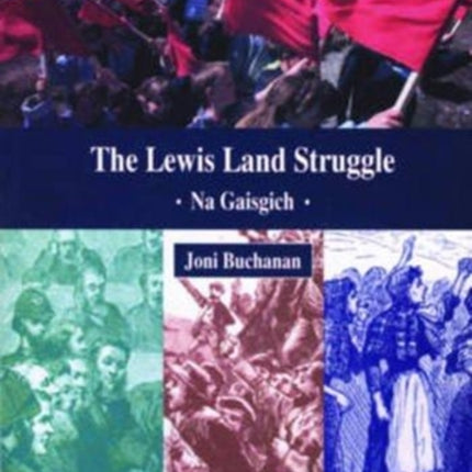 The Lewis Land Struggle: Na Gaisgich