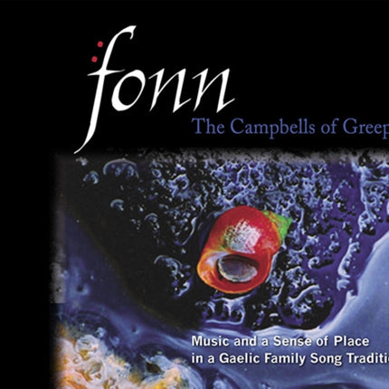 Fonn  the Campbells of Greepe Music and a Sense of Place in a Gaelic Family Song Tradition