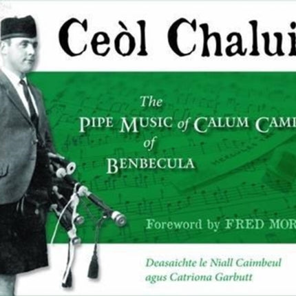 Ceol Chaluim: The Pipe Music of Calum Campbell of Benbecula