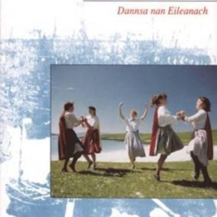 Hebridean Dances: Dannsa nan Eileanach