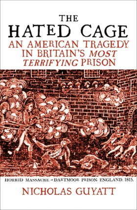 The Hated Cage: An American Tragedy in Britain’s Most Terrifying Prison