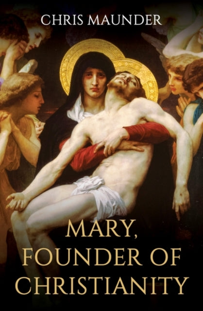 Mary, Founder of Christianity