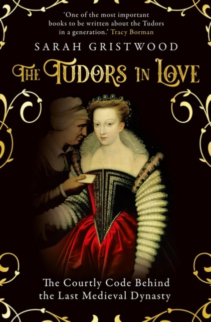 The Tudors in Love: The Courtly Code Behind the Last Medieval Dynasty