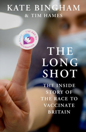 The Long Shot: The Inside Story of the Race to Vaccinate Britain