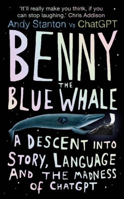 Benny the Blue Whale: A Descent into Story, Language and the Madness of ChatGPT