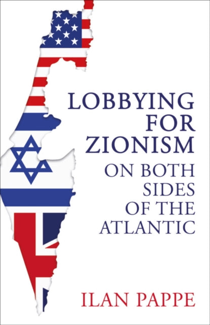 Lobbying for Zionism on Both Sides of the