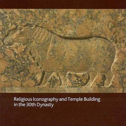 A Naos of Nekhthorheb from Bubastis Religious Iconography and Temple Building in the 30th Dynasty 156 British Museum Research Publication