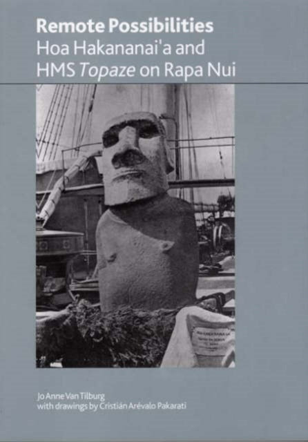 Remote Possibilities: Hoa Hakananai'a and HMS Topaze on Rapa Nui