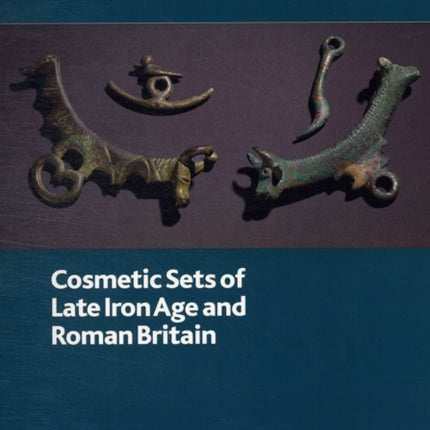Cosmetic Sets of Late Iron Age and Roman Britain