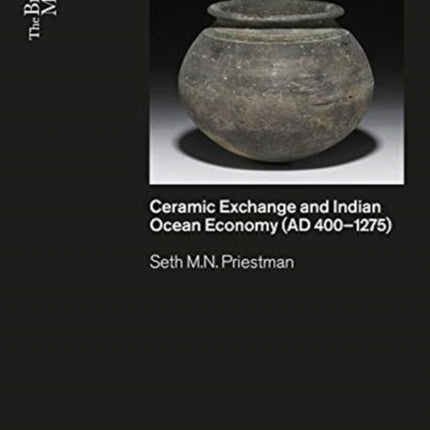 Ceramic Exchange and the Indian Ocean Economy (AD 400-1275). Volume I: Analysis