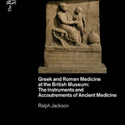 Greek and Roman Medicine at the British Museum