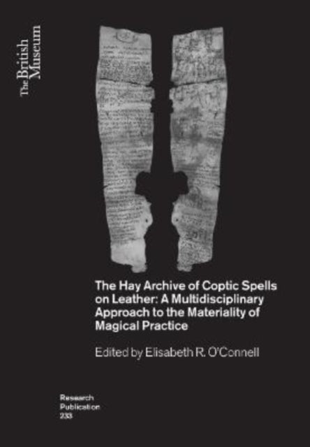 The Hay Archive of Coptic Spells on Leather: A Multidisciplinary Approach to the Materiality of Magical Practice