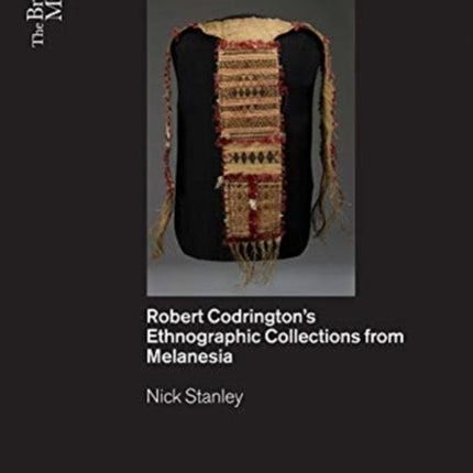 Objects as Insights: R.H. Codrington's Ethnographic Collections from Melanesia