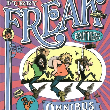 The Freak Brothers Omnibus: Every Freak Brothers Story Rolled Into One Bumper Package