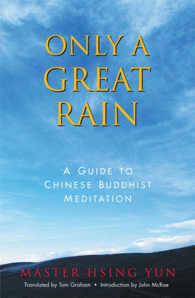 Only a Great Rain: A Guide to Buddhist Meditation