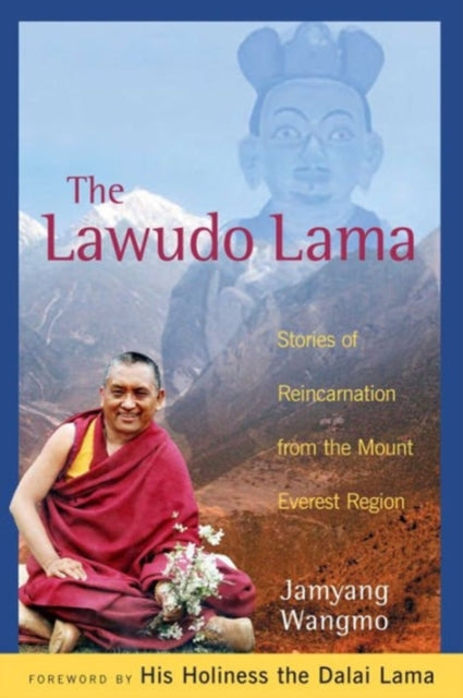 Lawudo Lama: Stories of Reincarnation from the Mount Everest Region