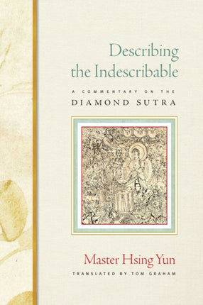 Describing the Indescribable: A Commentary of the Diamond Sutra