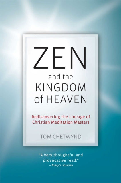 Zen and the Kingdom of Heaven: Reflections on the Tradition of Meditation in Christianity and Zen Buddhism