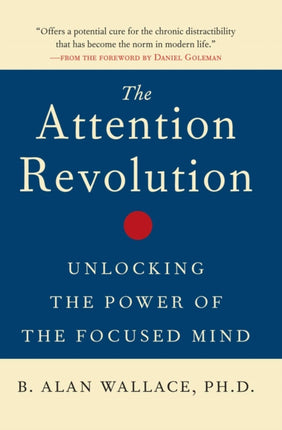 The Attention RE: Unlocking the Power of the Focused Mind: v.ution