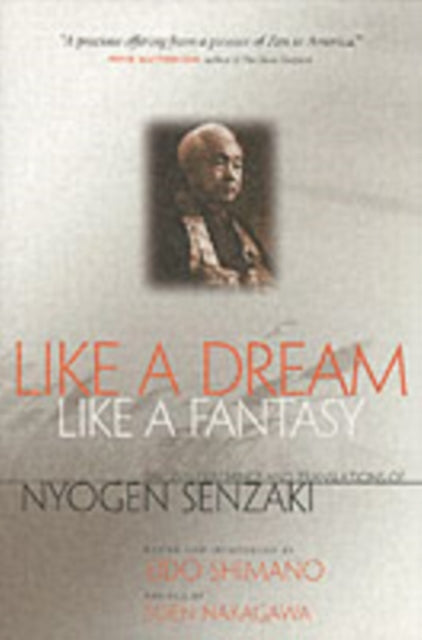 Like a Dream, Like a Fantasy: The Zen Teachings and Translations of Nyogen