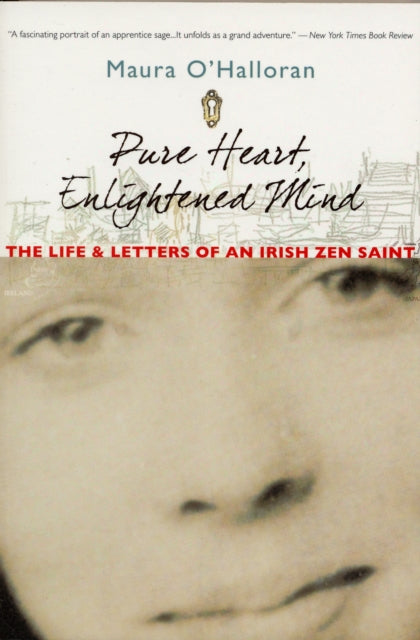 Pure Heart, Enlightened Mind: The Life and Letters of an Irish Zen Saint