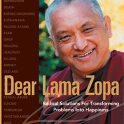 Dear Lama Zopa: Radical Solutions for Transforming Problems into Happiness