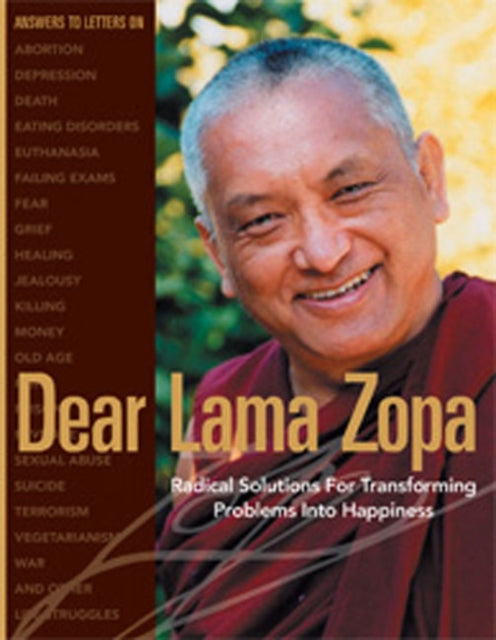 Dear Lama Zopa: Radical Solutions for Transforming Problems into Happiness