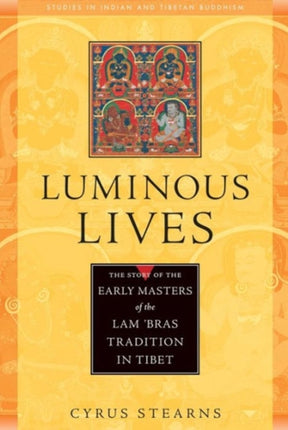 Luminous Lives: The Story of the Early Masters of the Lam'Bras in Tibet