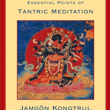 Creation and Completion: Essential Points of Tantric Meditation