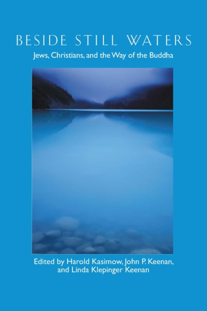 Beside Still Waters: Jews, Christians and the Way of the Buddha